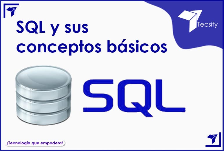 cura Aja célula Qué es SQL y cuáles son sus comandos básicos - Tecsify