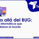 Más allá del bug
