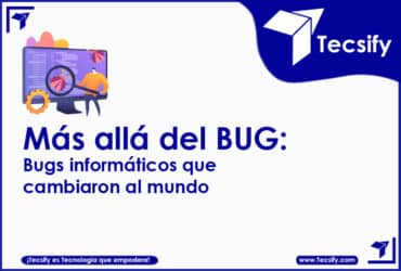 Más allá del bug
