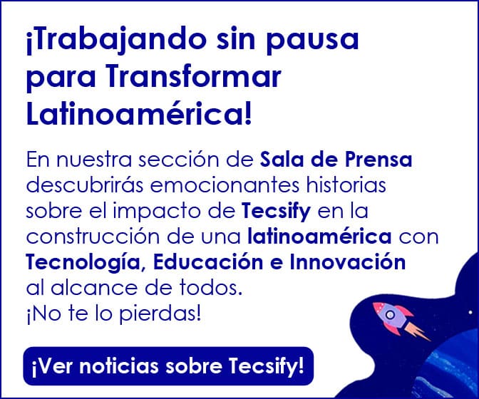 Tecsify es Educación e Innovación para Latinoamérica