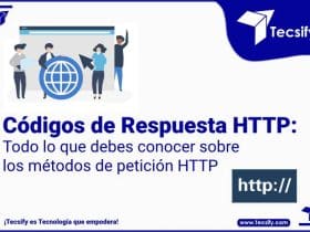 Códigos de Respuesta HTTP: Todo lo que debes conocer sobre los métodos de petición HTTP por Tecsify