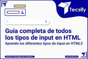 Guía completa de todos los tipos de input en HTML5